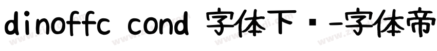 dinoffc cond 字体下载字体转换
